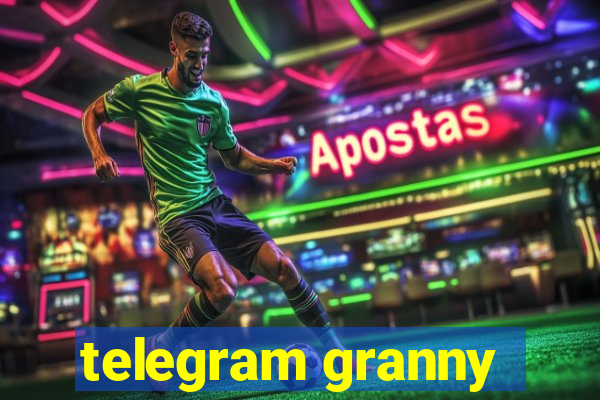 telegram granny